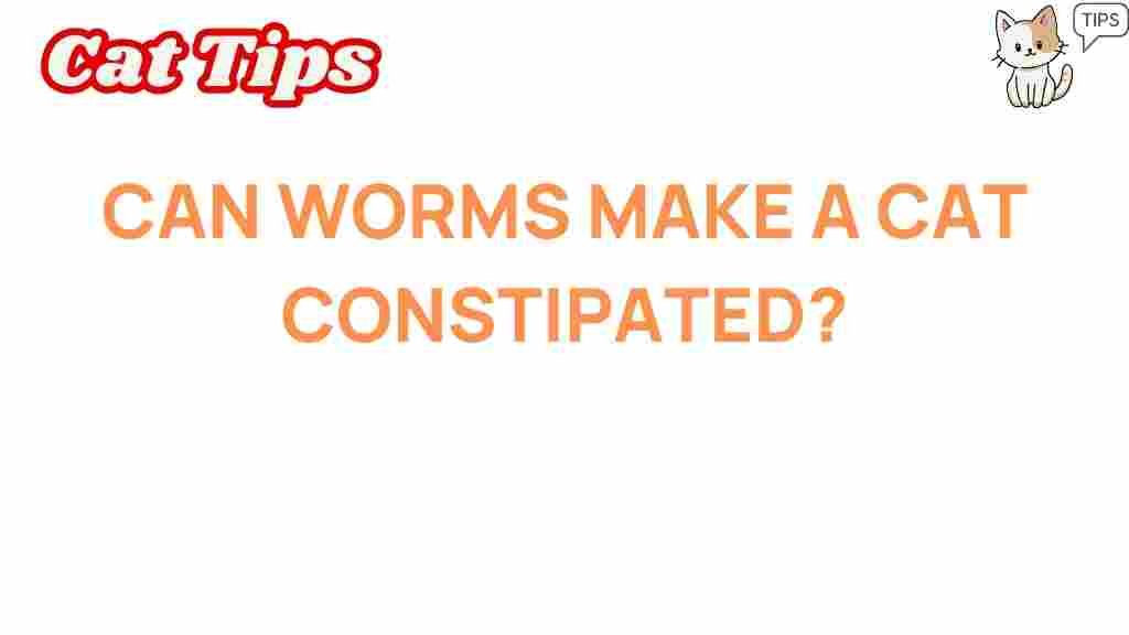 can-worms-cause-cat-constipation