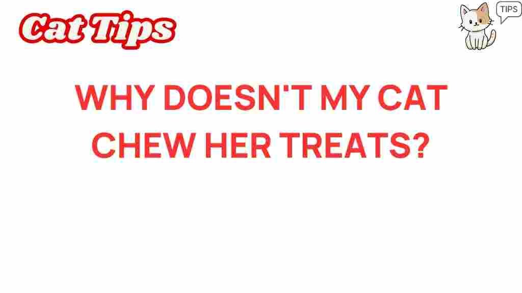 cat-behavior-why-doesnt-my-cat-chew-her-treats